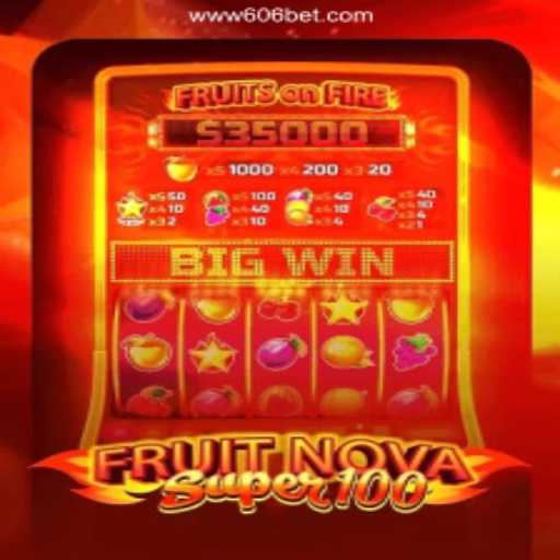 Exploring FruitNovaSuper100: A Thrilling Adventure with 606bet Cassino Online