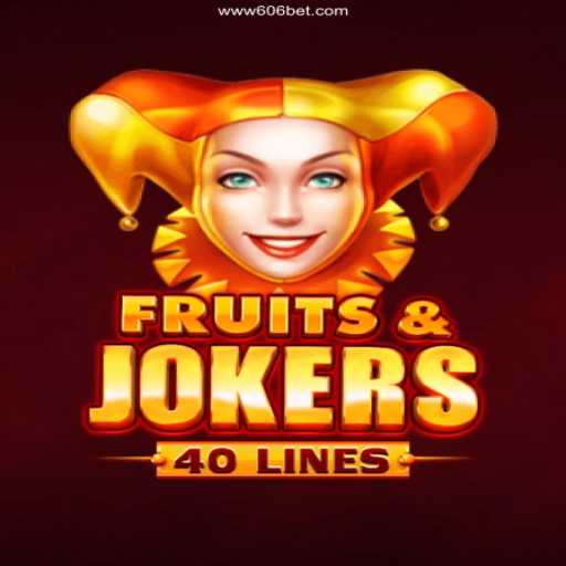 Discover the Exciting World of FruitsAndJokers40 at 606bet Cassino Online