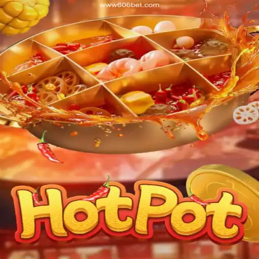 Exploring the Thrills of Hotpot Game at 606bet Cassino Online