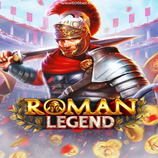 RomanLegend: Dive into Ancient Adventures with 606bet Cassino Online